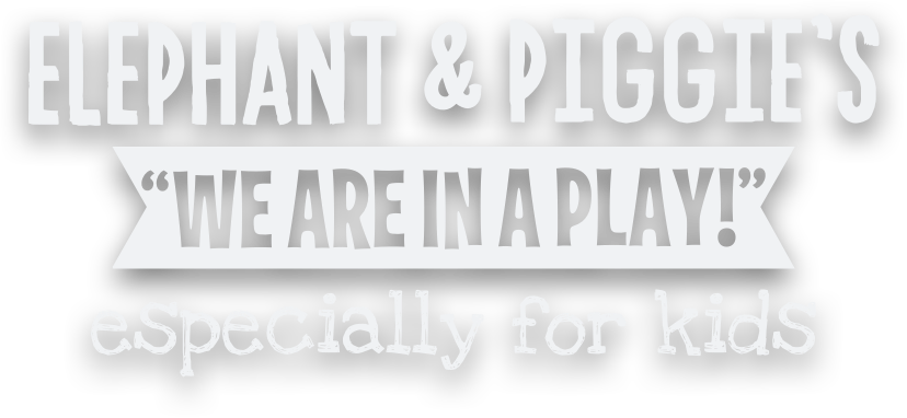 Elephant & Piggie's "We Are in a Play!" logo